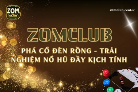 Phá cỗ đèn rồng tại Zomclub - Trải nghiệm nổ hũ đầy kịch tính